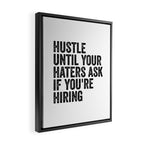 Hustle until your haters ask if you're hiring Framed Canvas Print Gallery Image 2