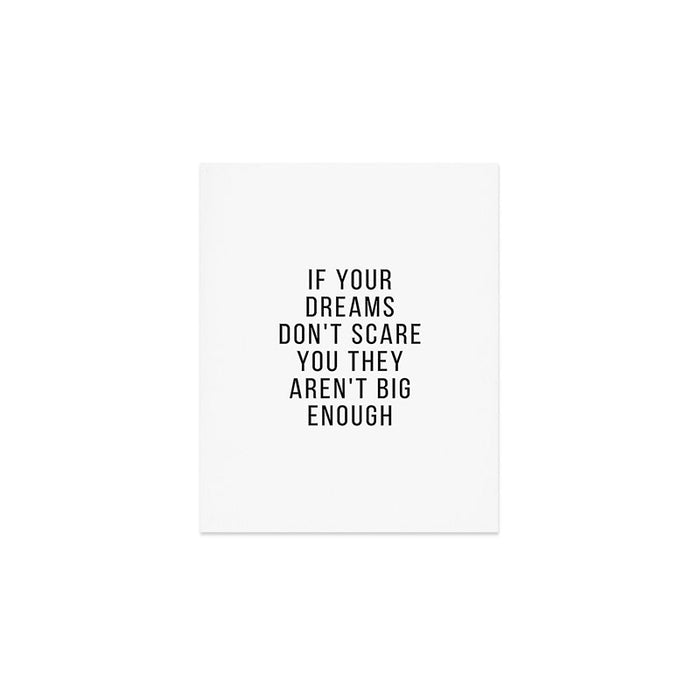 If your dreams dont scare you they arent big enough Art Print Gallery Image 1