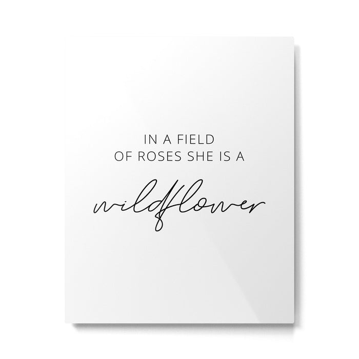 In a field of roses she is a wildflower Metal Print Gallery Image 1