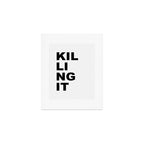 Killing it Art Print Gallery Image 1