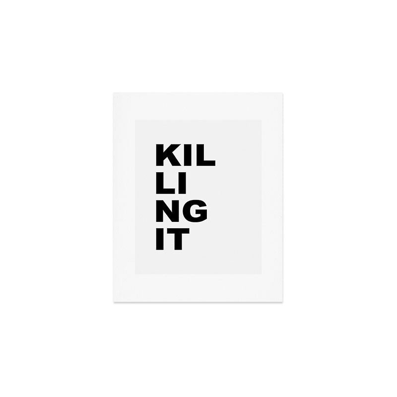 Killing it Art Print Gallery Image 1