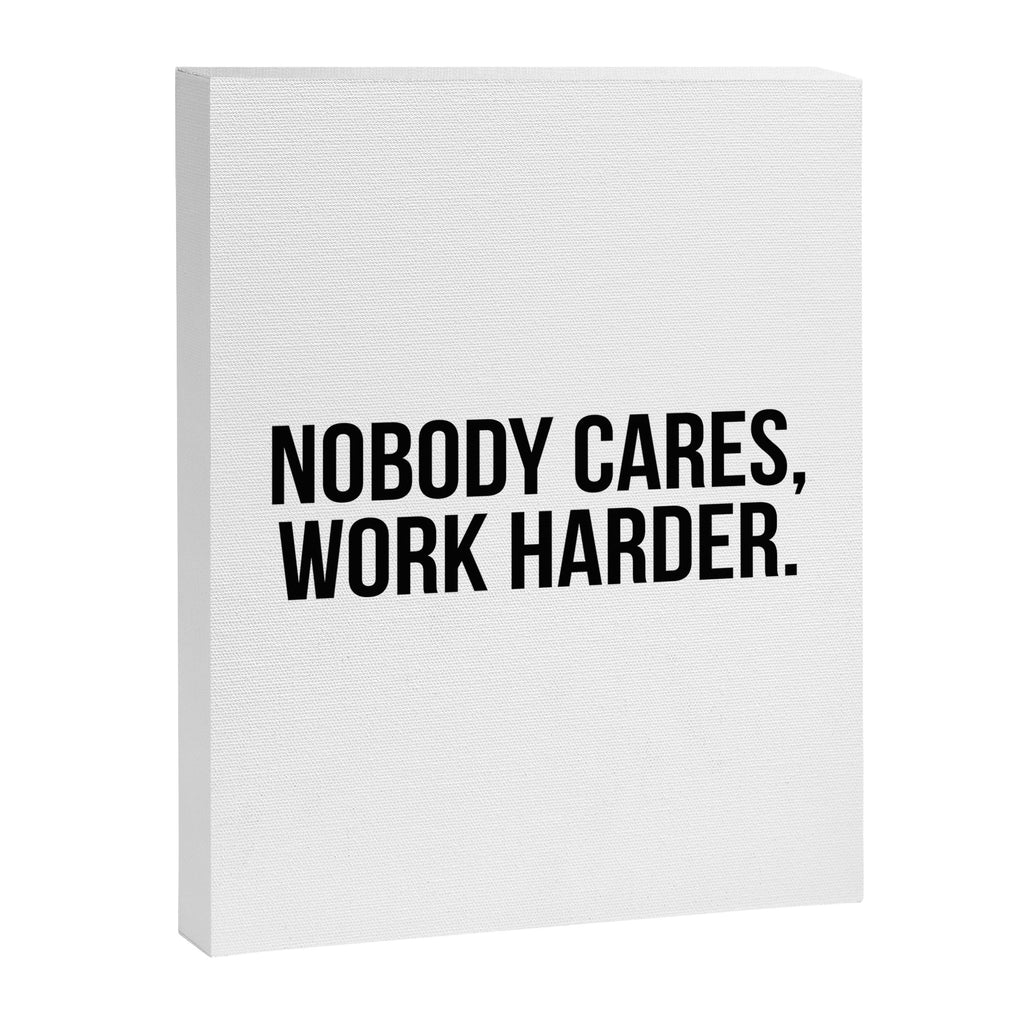 Nobody cares, work harder. Canvas Print Gallery Image 3