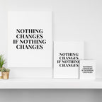 Nothing changes if nothing changes Canvas Print Gallery Image 3