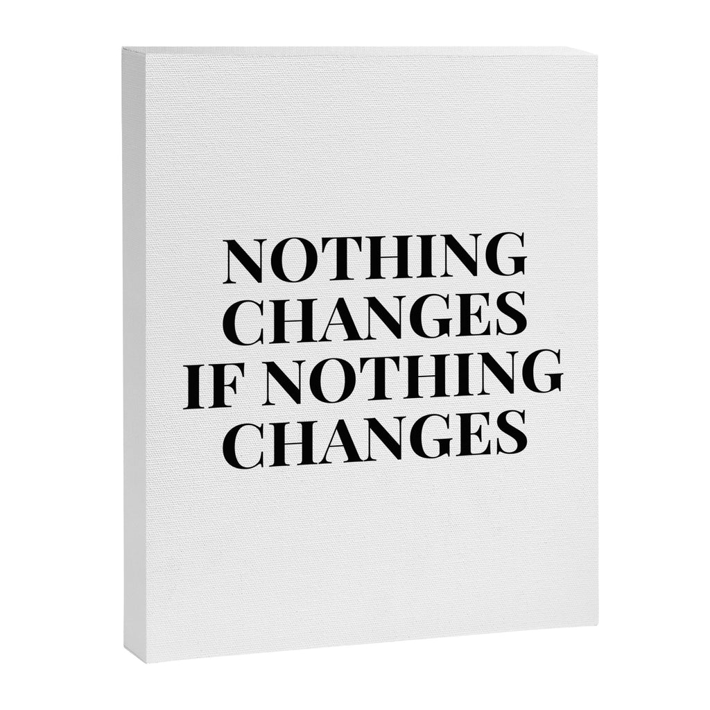 Nothing changes if nothing changes Canvas Print Gallery Image 6