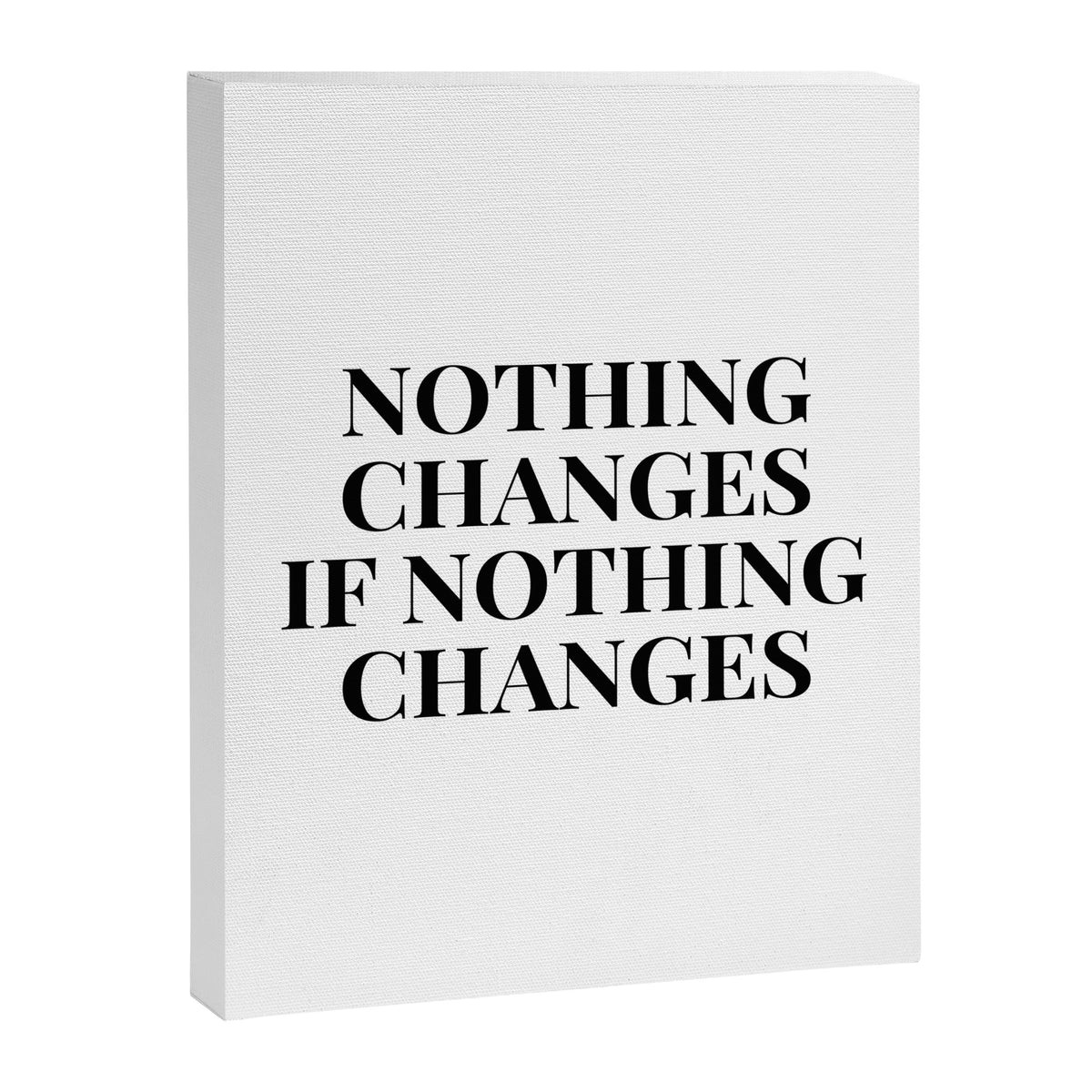 Nothing changes if nothing changes Canvas Print Gallery Image 6