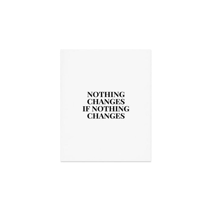 Nothing changes if nothing changes Art Print Gallery Image 1