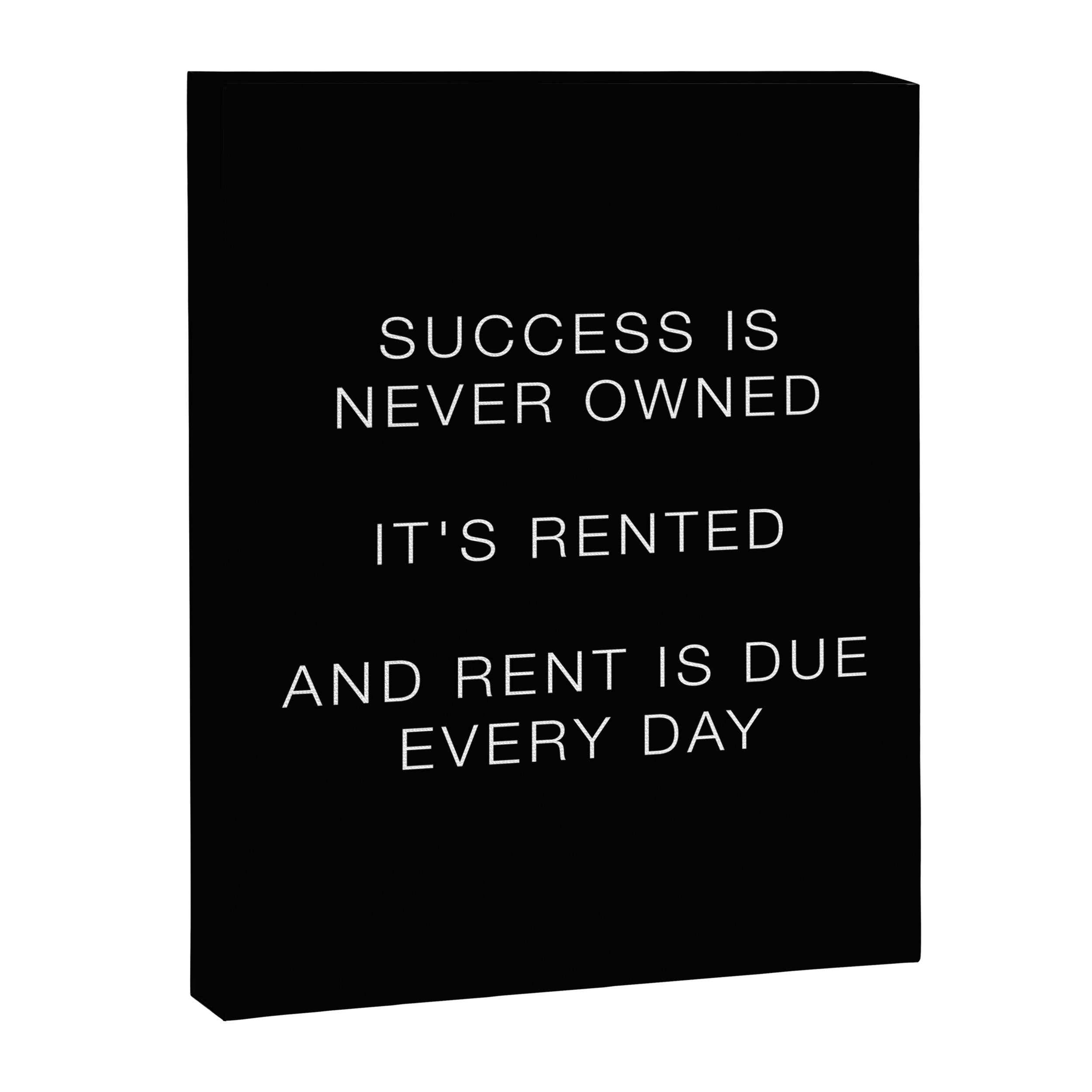 Success is never owned Canvas Print Gallery Image 6