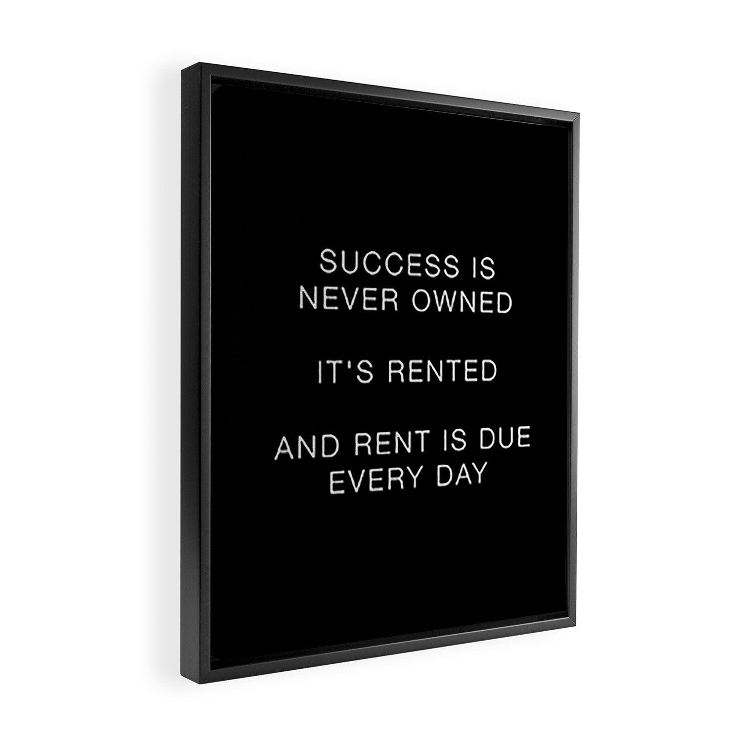 Success is never owned Framed Canvas Print Gallery Image 2