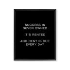Success is never owned Framed Canvas Print Gallery Image 6
