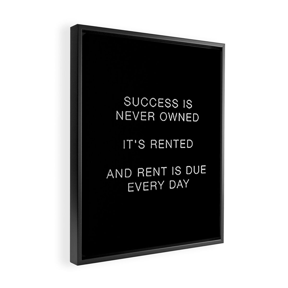 Success is never owned Framed Canvas Print Gallery Image 2