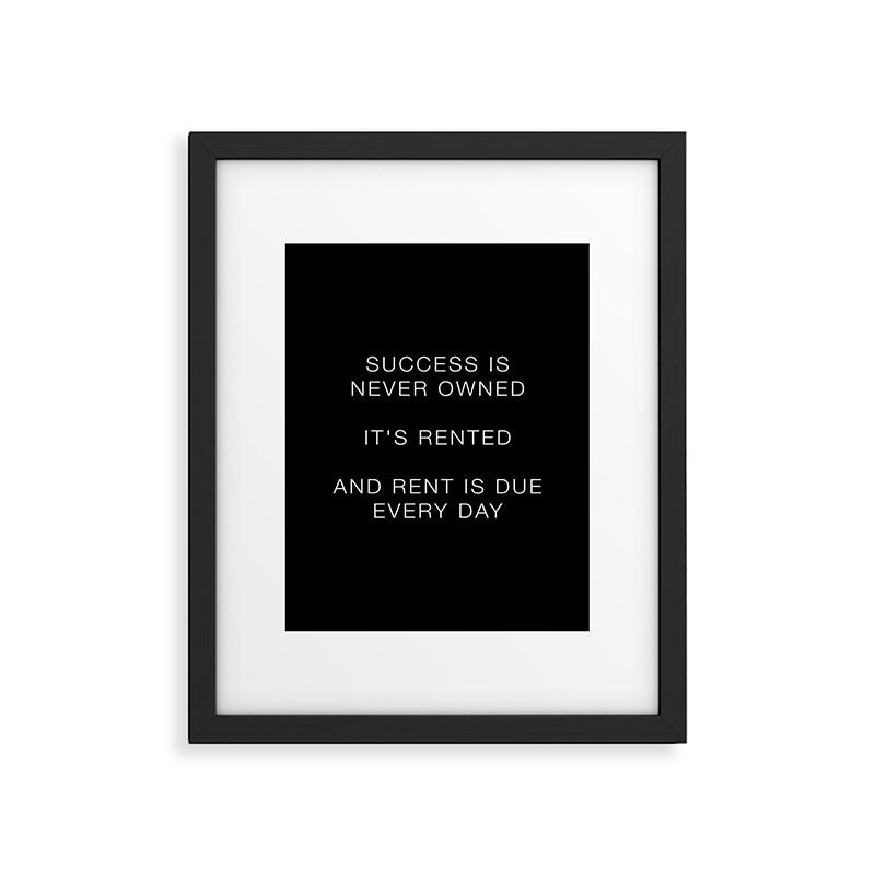 Success is never owned Framed Art Print Gallery Image 5