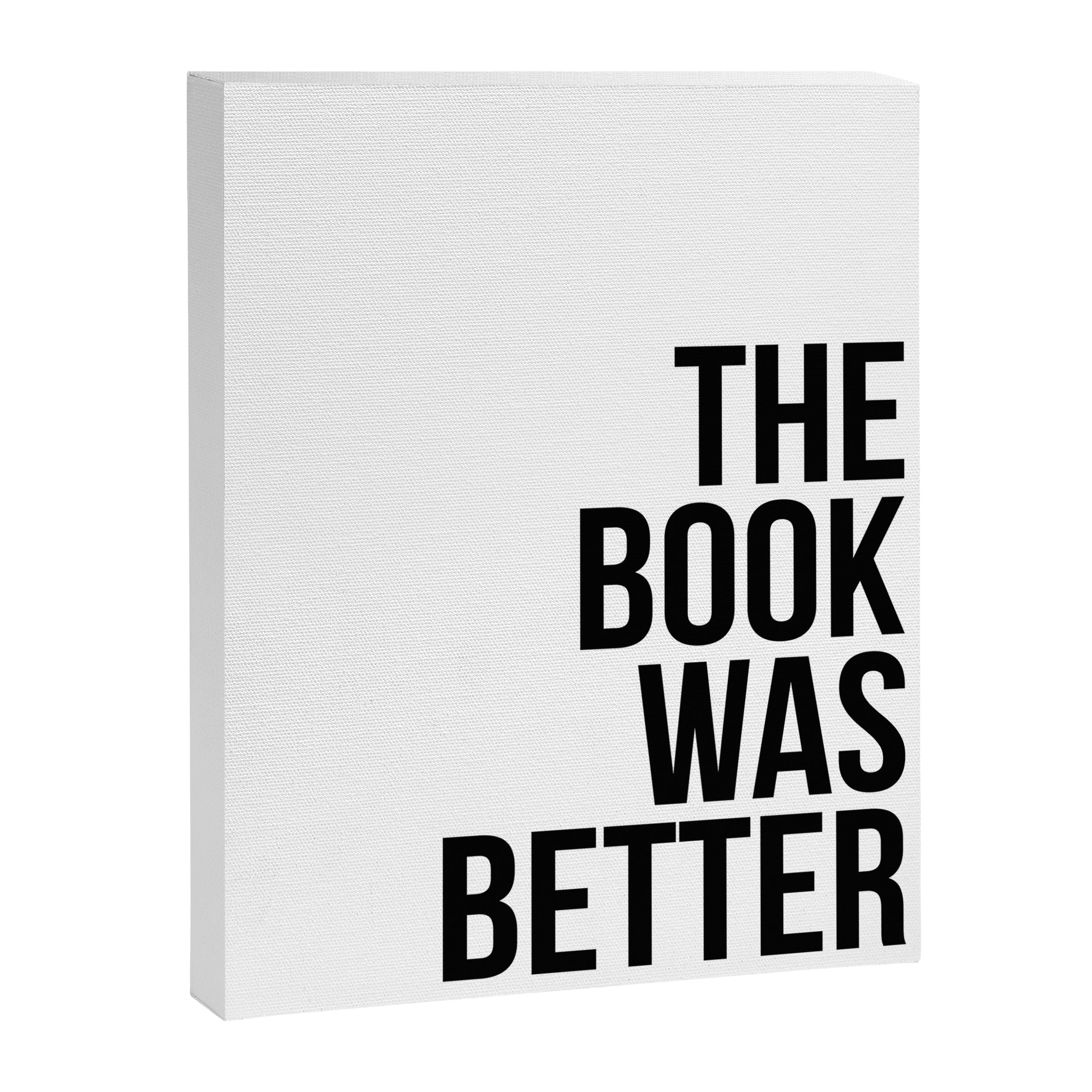 The book was better Canvas Print Gallery Image 6