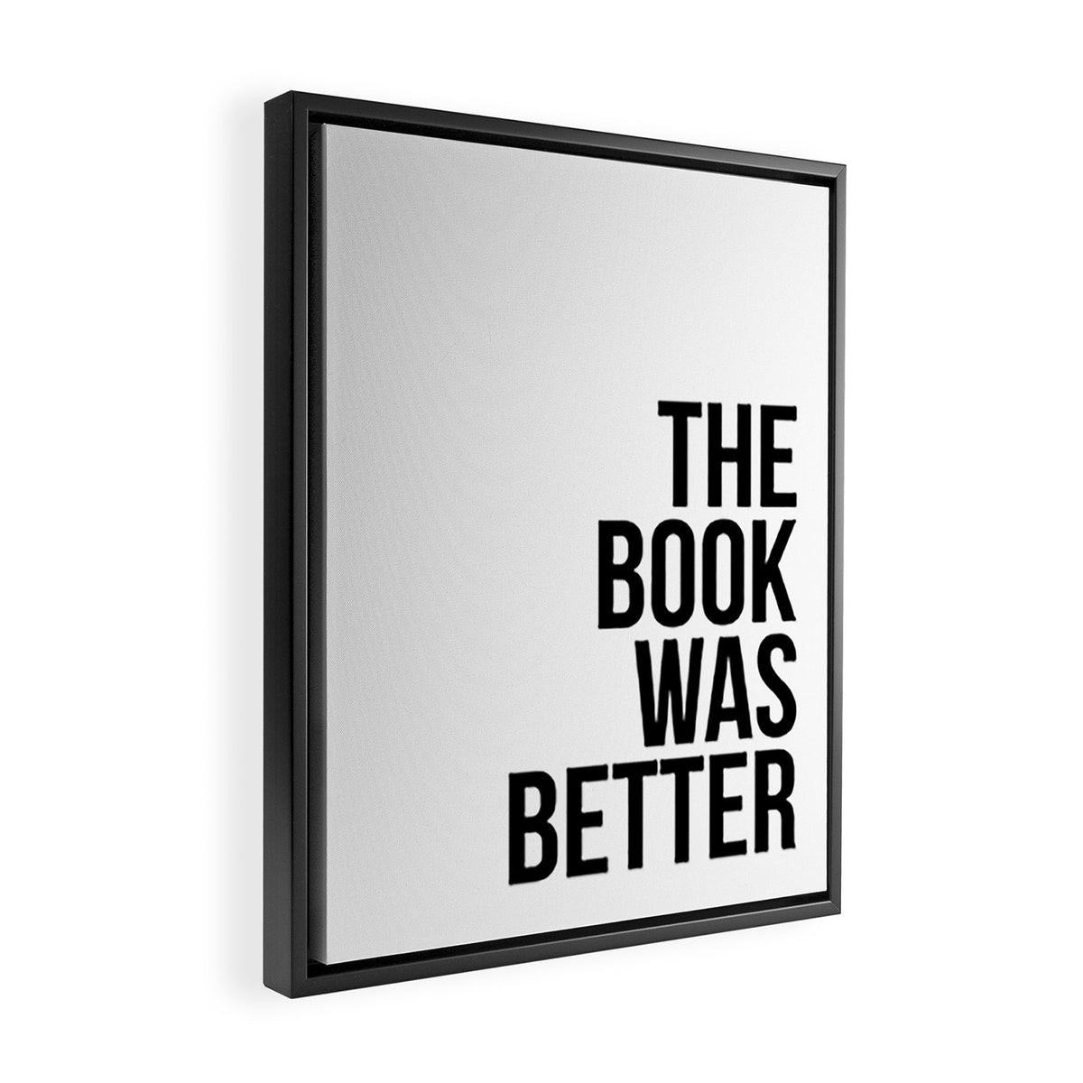 The book was better Framed Canvas Print Gallery Image 2