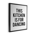 This kitchen is for dancing Framed Canvas Print Gallery Image 2