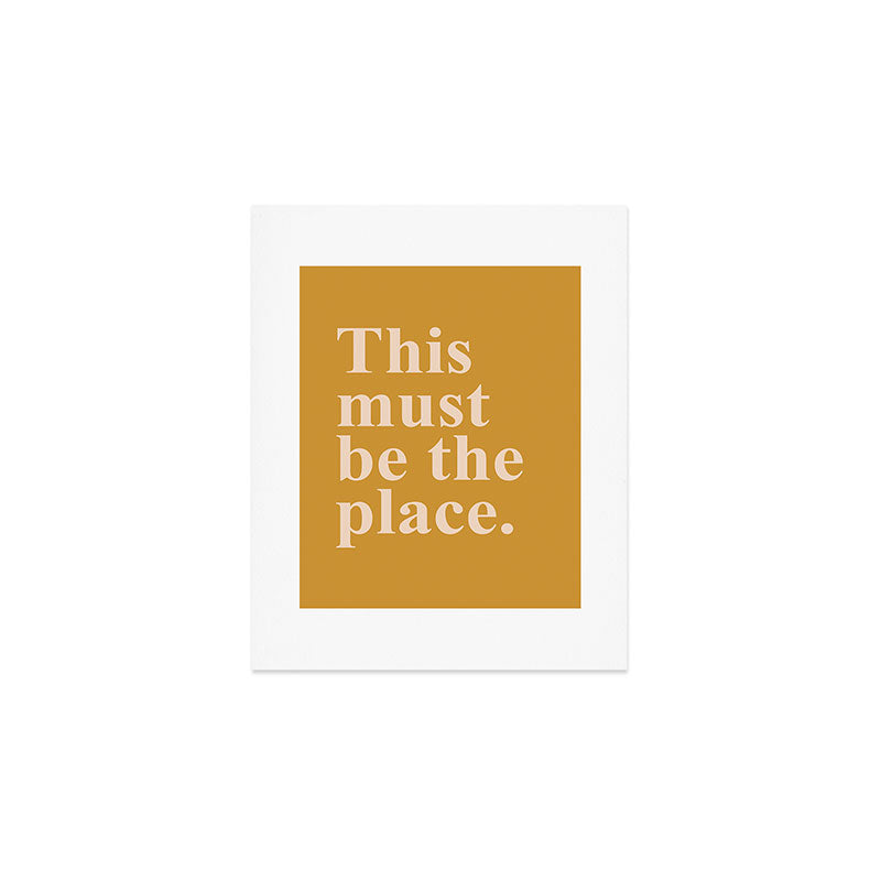 this must be the place Art Print Gallery Image 1