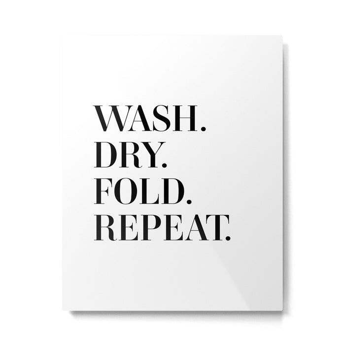 Wash. Dry. Fold. Repeat. Metal Print Gallery Image 1
