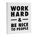Work hard and be nice to people Canvas Print Gallery Image 6