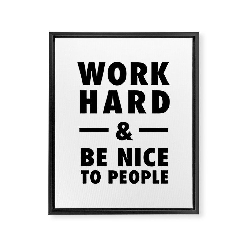 Work hard and be nice to people Framed Canvas Print Gallery Image 3