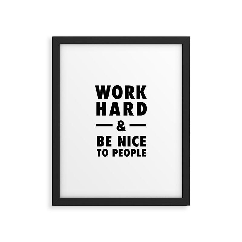 Work hard and be nice to people Framed Art Print Gallery Image 5