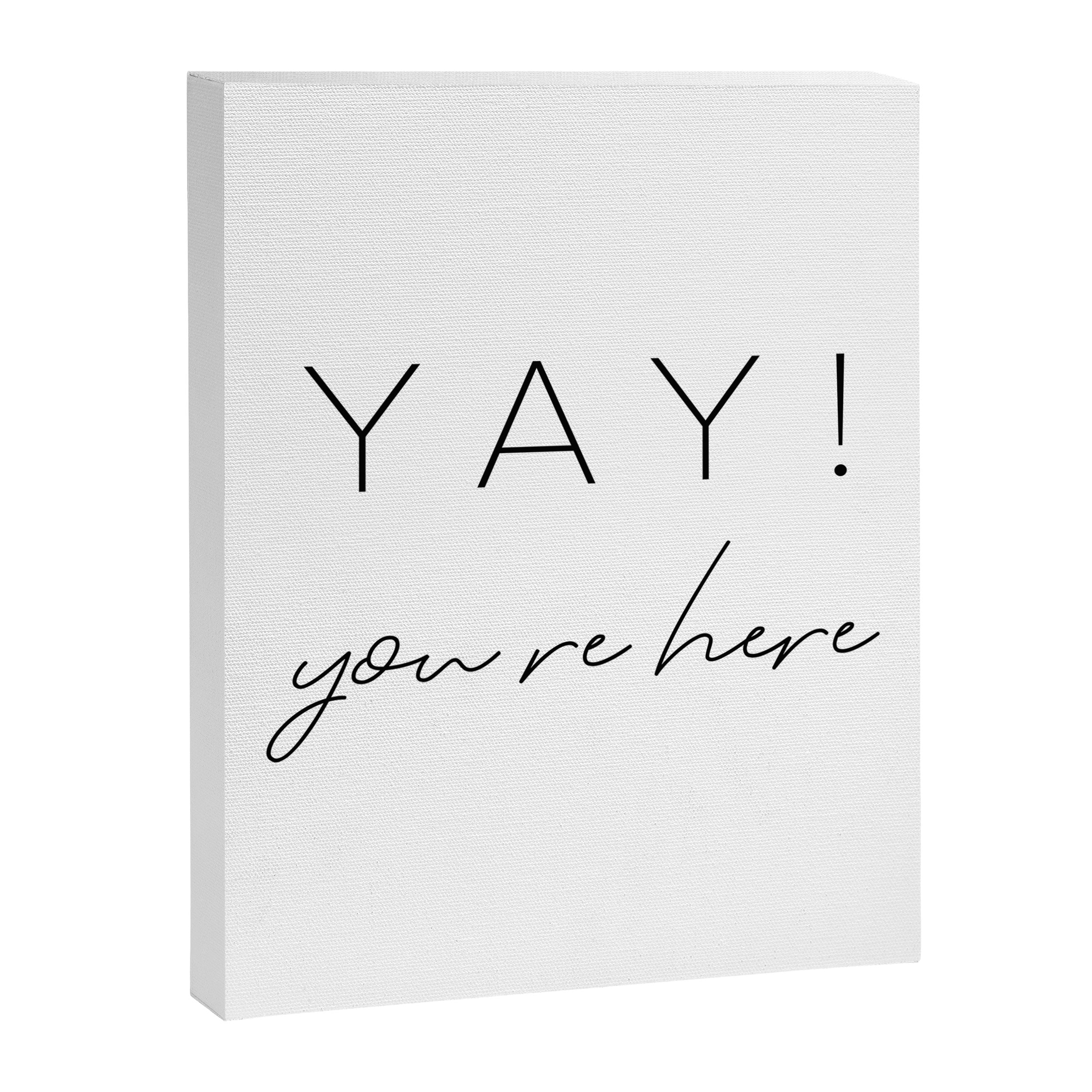 YAY You're Here Canvas Print Gallery Image 6