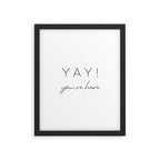 YAY You're Here Framed Art Print Gallery Image 5