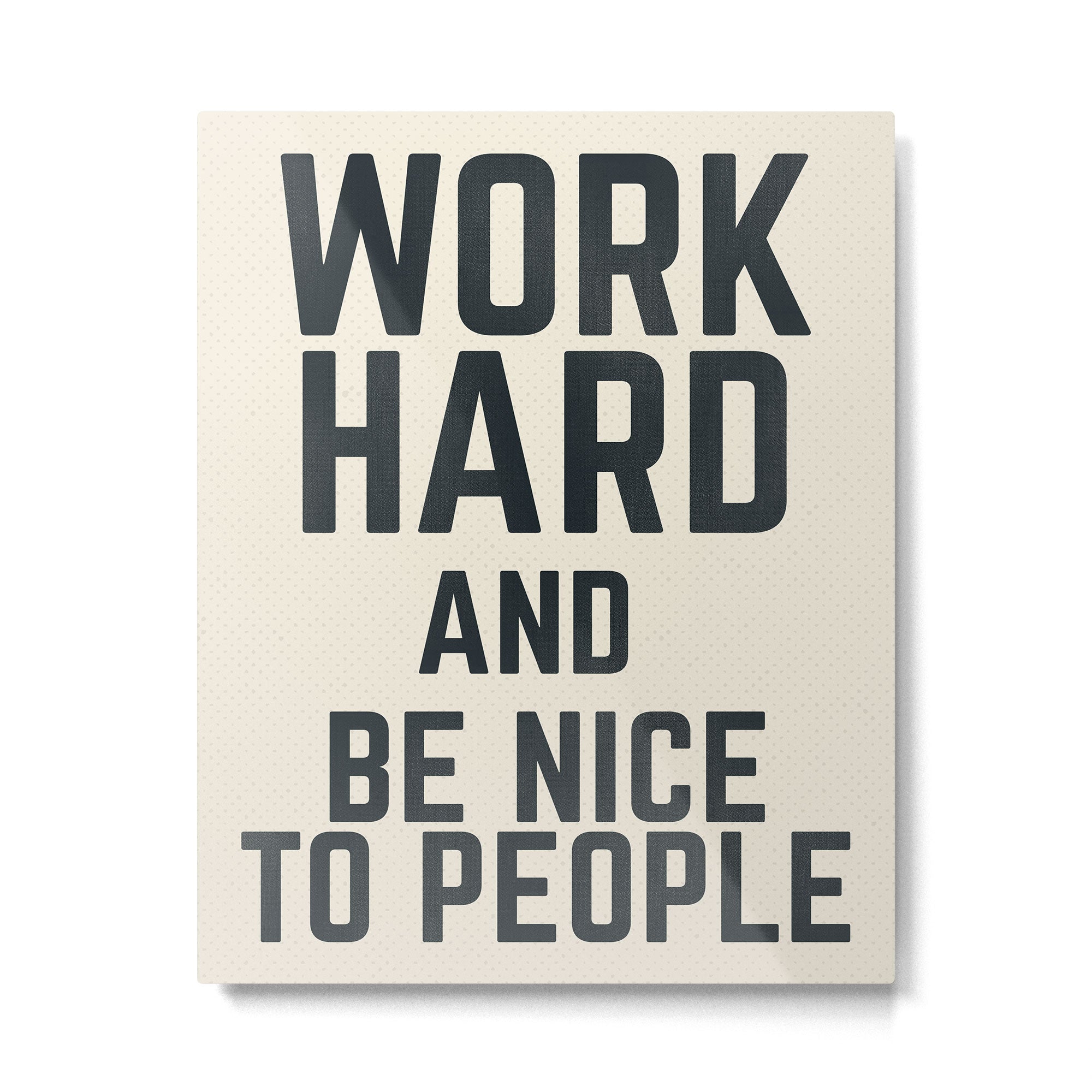 Work hard and be nice to people, vintage sign, inspirational quote, motivational, funny Metal Print Gallery Image 6
