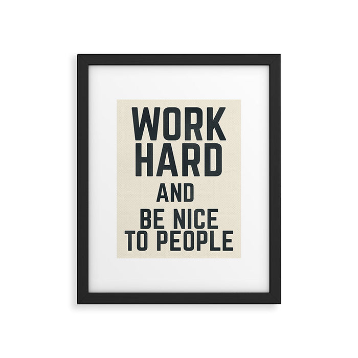 Work hard and be nice to people, vintage sign, inspirational quote, motivational, funny Framed Art Print Gallery Image 1