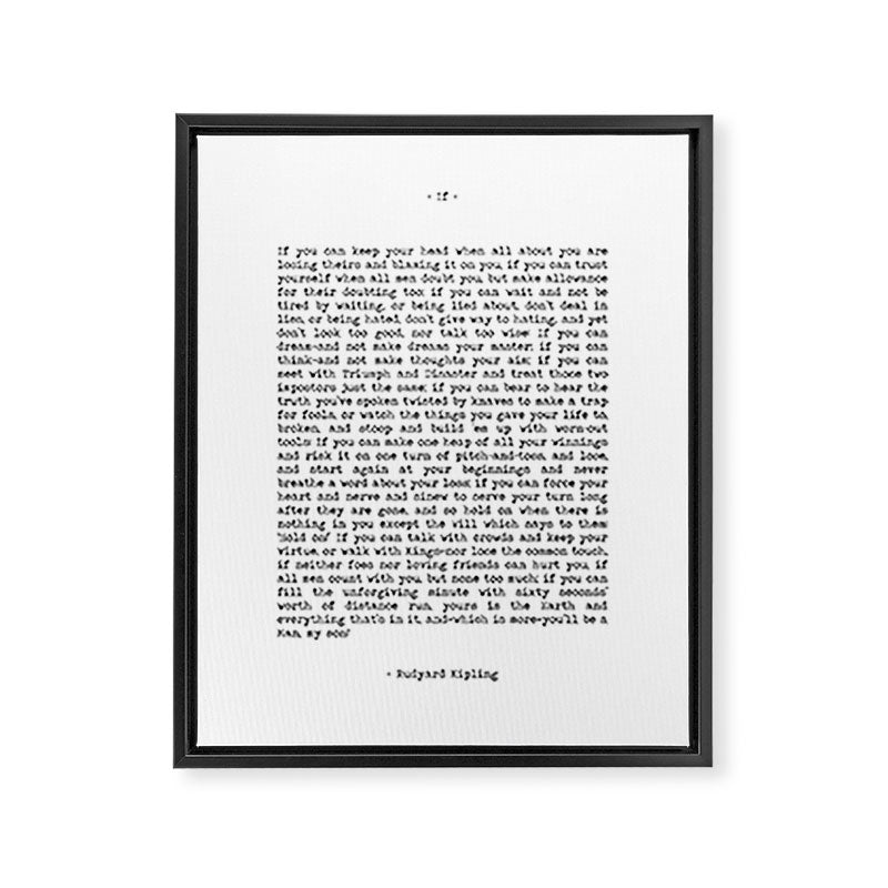 If by Rudyard Kipling famous book poem quote, if you can keep your hear when all about you are loosing theirs, you'll be a man. Framed Canvas Print Gallery Image 3