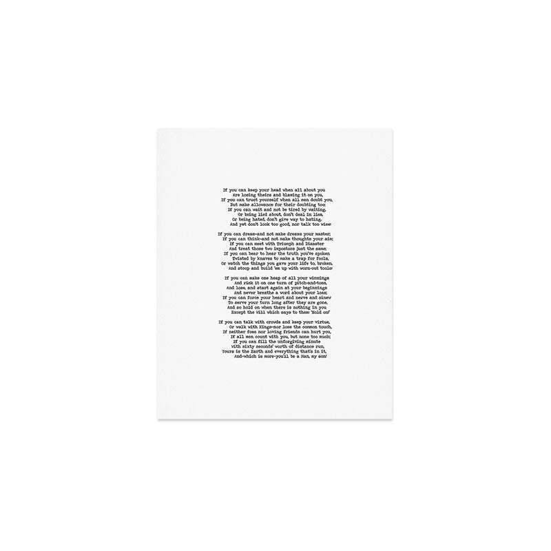 If quote by Rudyard Kipling -If you can keep your head when all about you        Are losing theirs and blaming it on you,    If you can trust yourself when all men doubt you, But make allowance for their doubting too;    Art Print Gallery Image 1