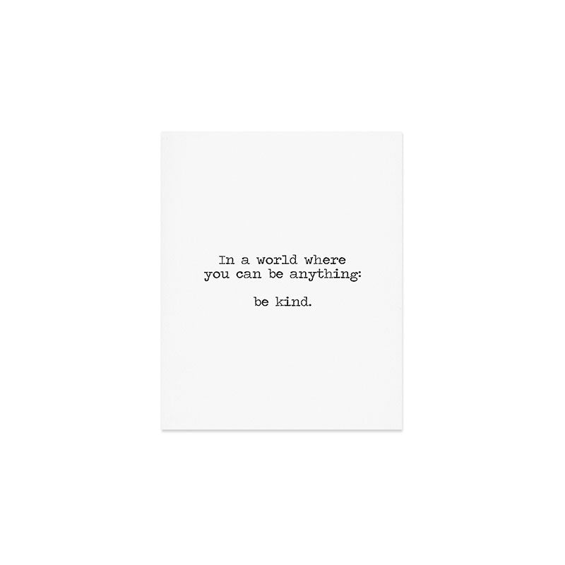 In A World Where You Can Be Anything -Be Kind Art Print Gallery Image 1
