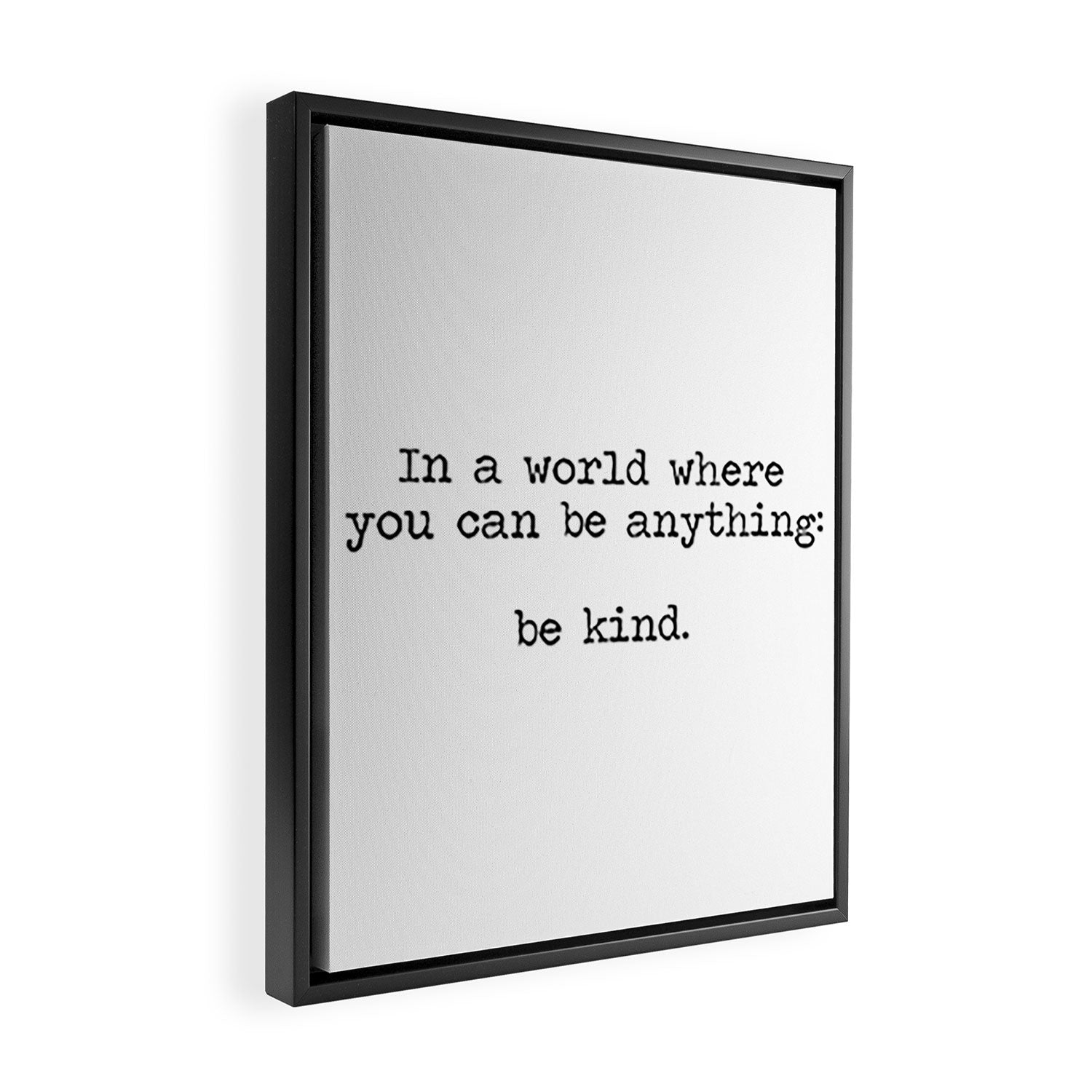 In A World Where You Can Be Anything -Be Kind Framed Canvas Print Gallery Image 2