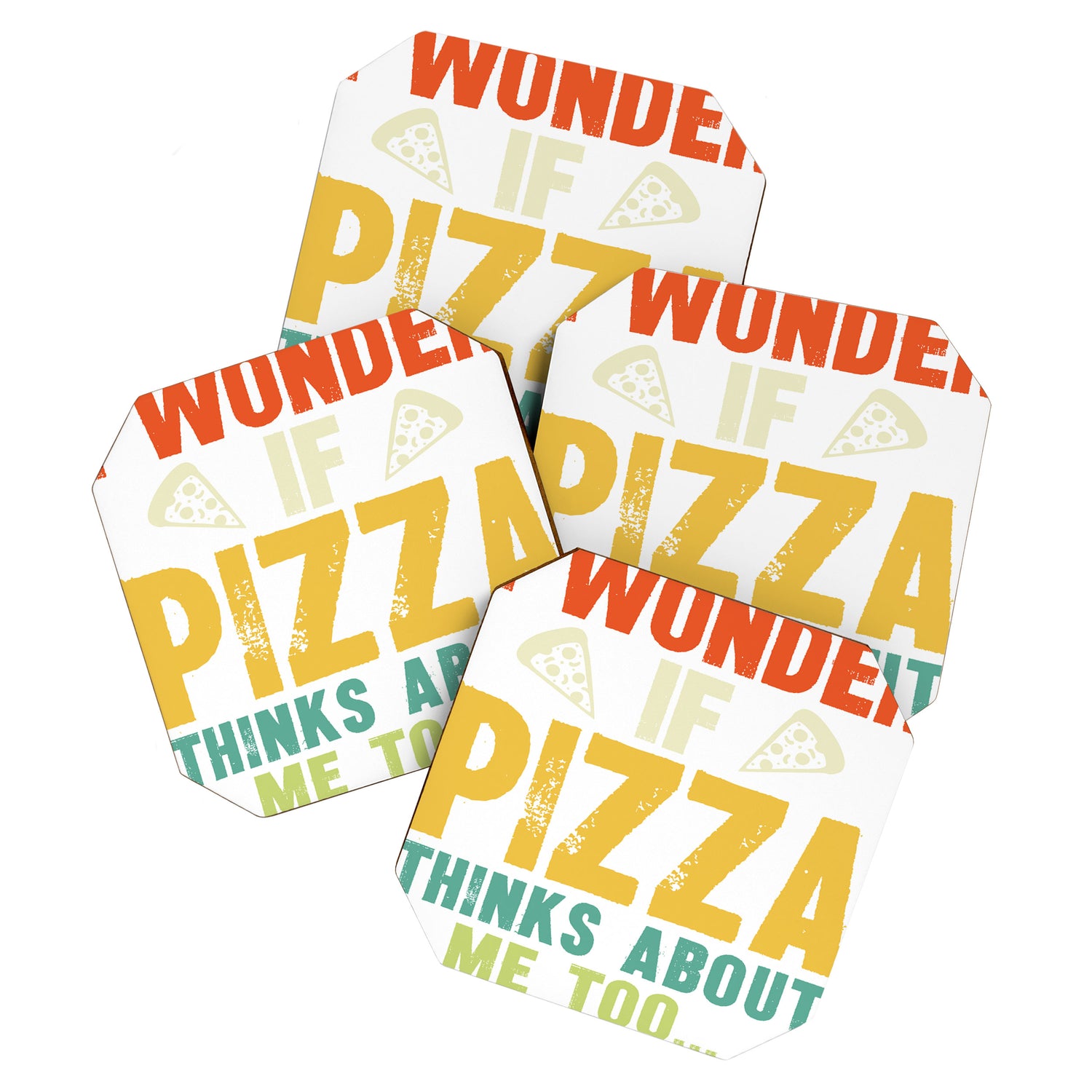 Funny I Wonder If Pizza Thinks About Me Too Coaster Gallery Image 1