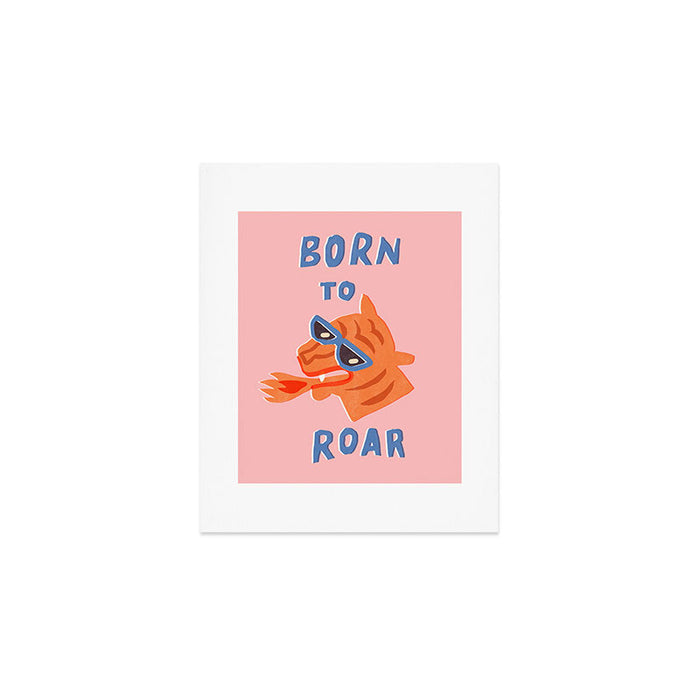 Born to roar Art Print Gallery Image 1