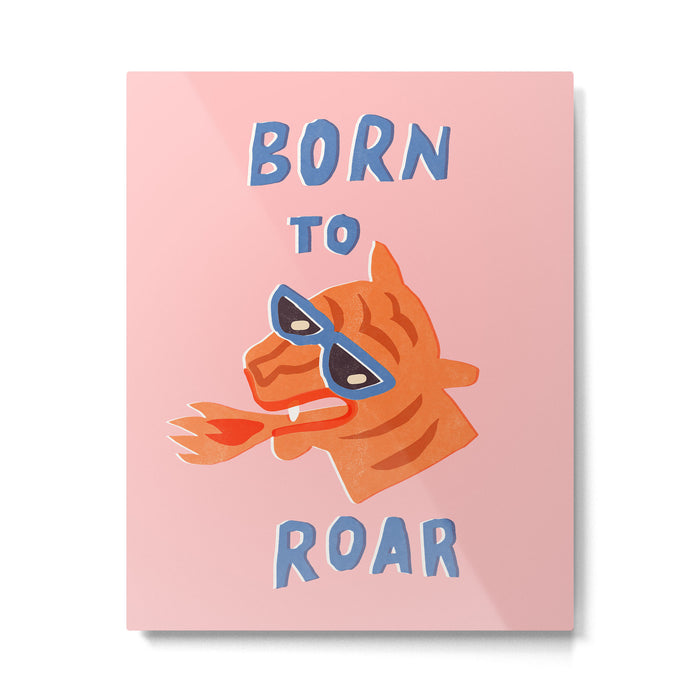 Born to roar Metal Print Gallery Image 1