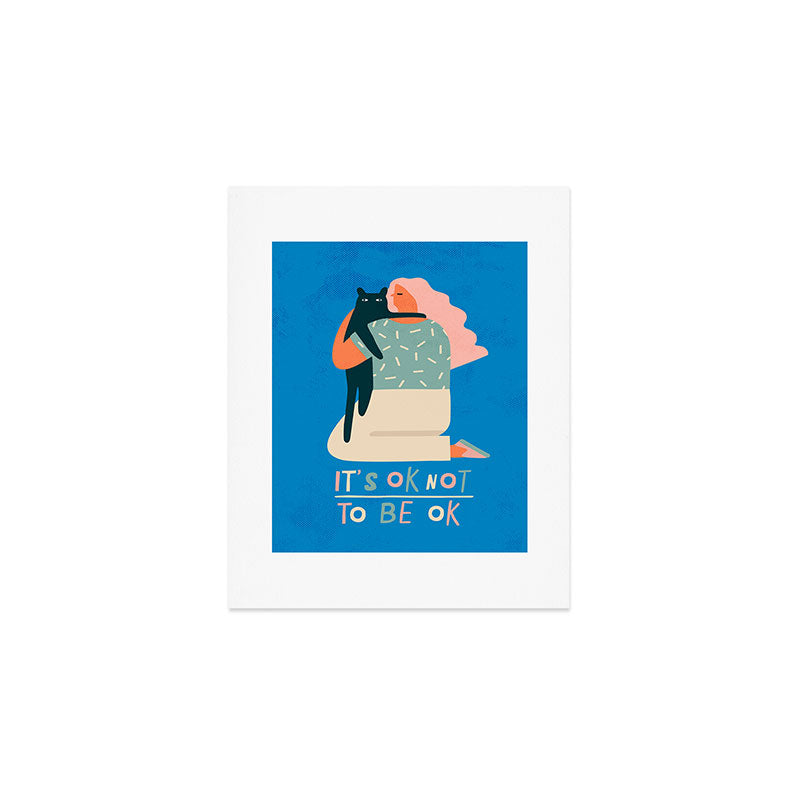 Its ok not to be ok Art Print Gallery Image 1