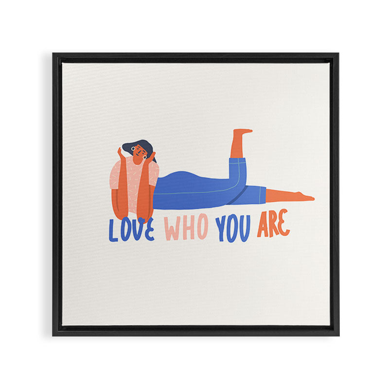 Love who you are Framed Canvas Print Gallery Image 3