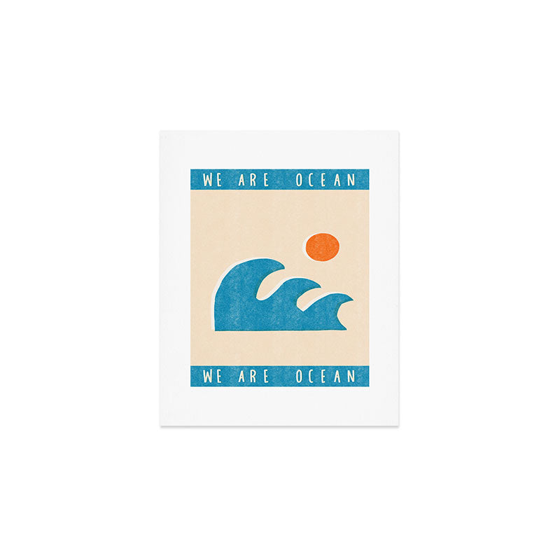 We are ocean Art Print Gallery Image 1