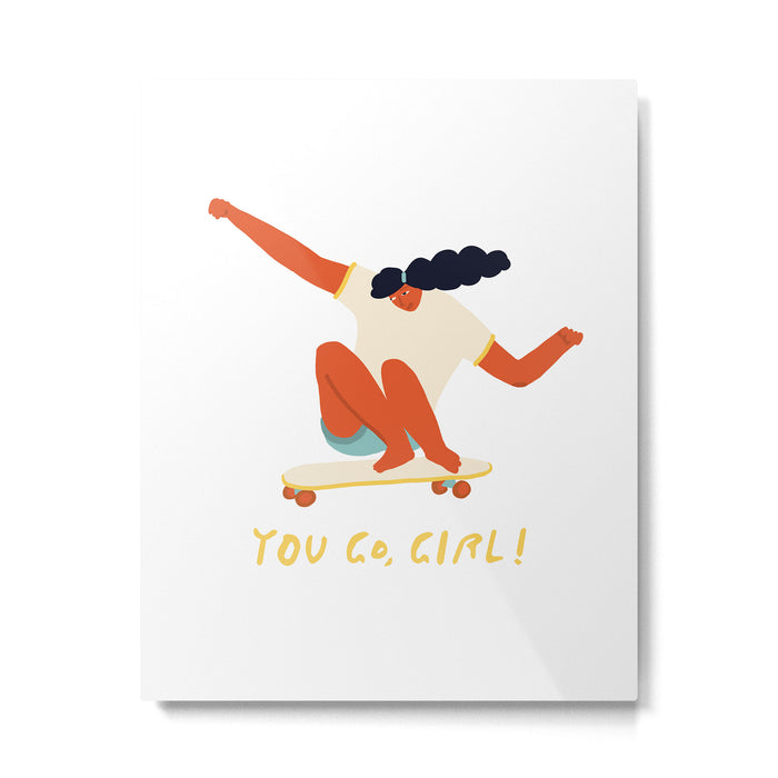 You go girl print Metal Print Gallery Image 1