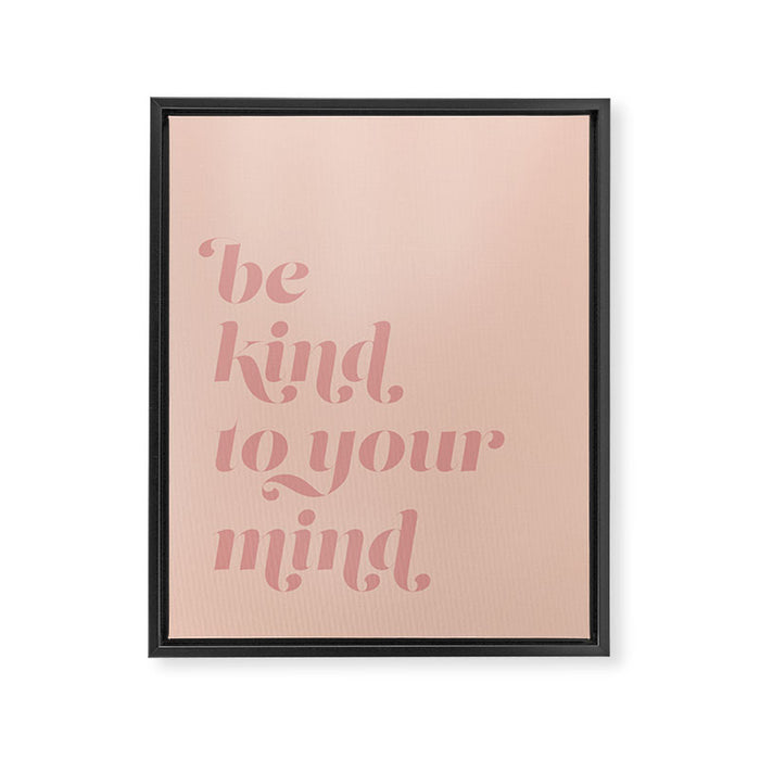Be Kind to Your Mind Framed Canvas Print Gallery Image 1