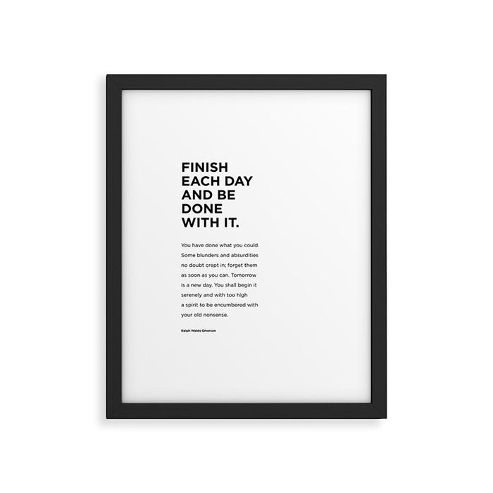 Finish each day and be done with it.  Framed Art Print Gallery Image 1