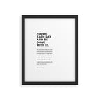 Finish each day and be done with it.  Framed Art Print Gallery Image 5