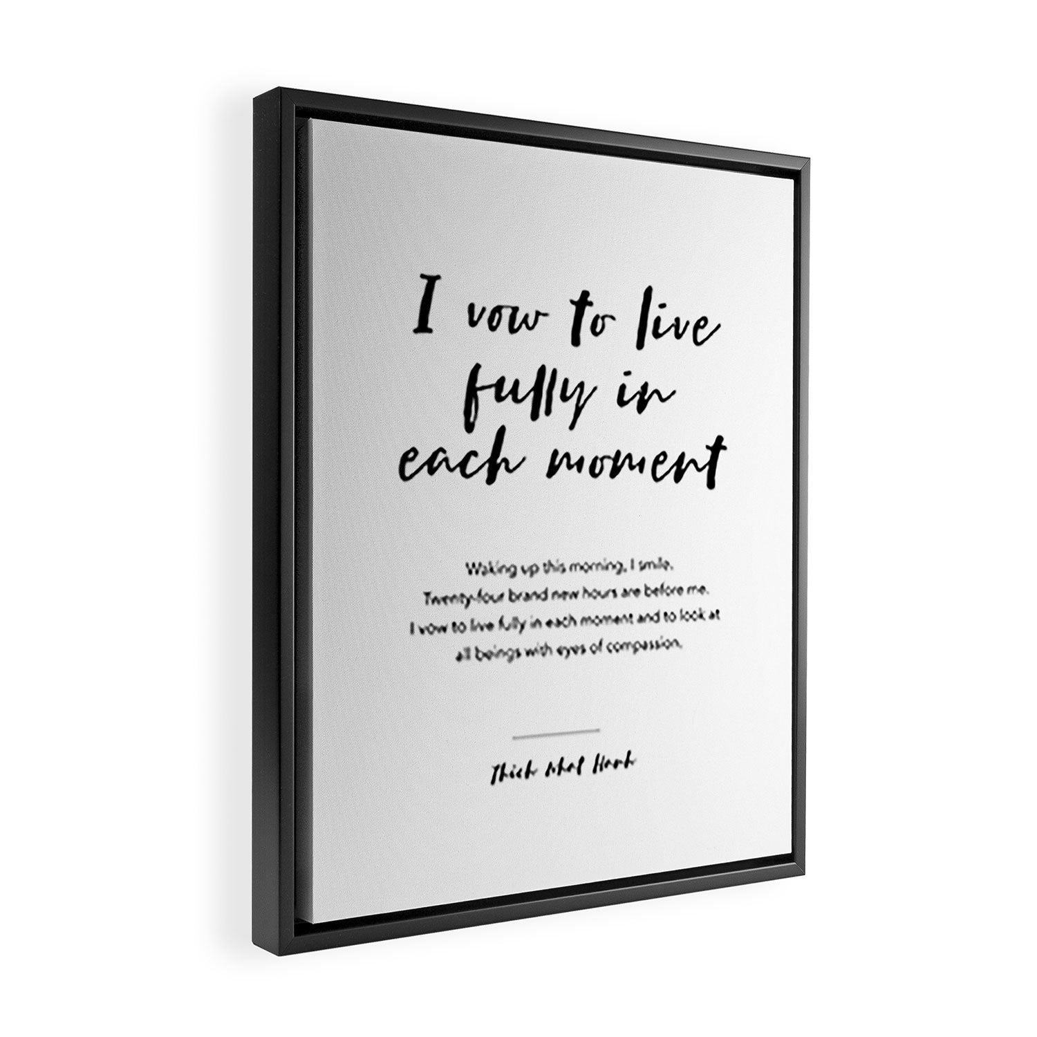 I vow to live fully in each moment. Thich Nhat Hanh Framed Canvas Print Gallery Image 2