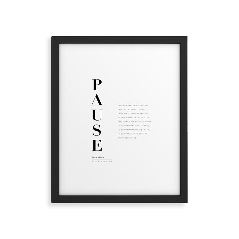 Pause Quote by Tara Brach Framed Art Print Gallery Image 5