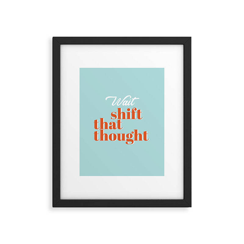 Shift that thought Framed Art Print Gallery Image 5