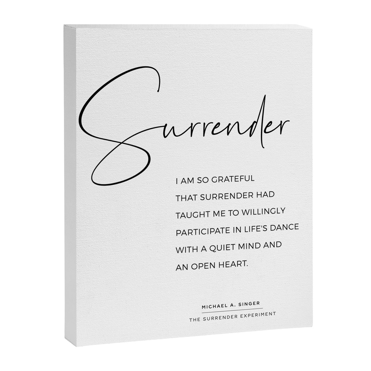 Surrender.  Quote from The Surrender Experiment by Michael A. Singer Canvas Print Gallery Image 6