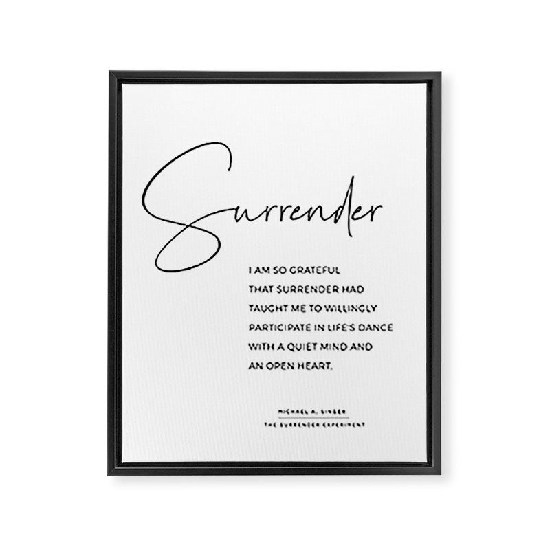 Surrender.  Quote from The Surrender Experiment by Michael A. Singer Framed Canvas Print Gallery Image 6