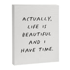 Actually Life is Beautiful and I Have Time Canvas Print Gallery Image 8