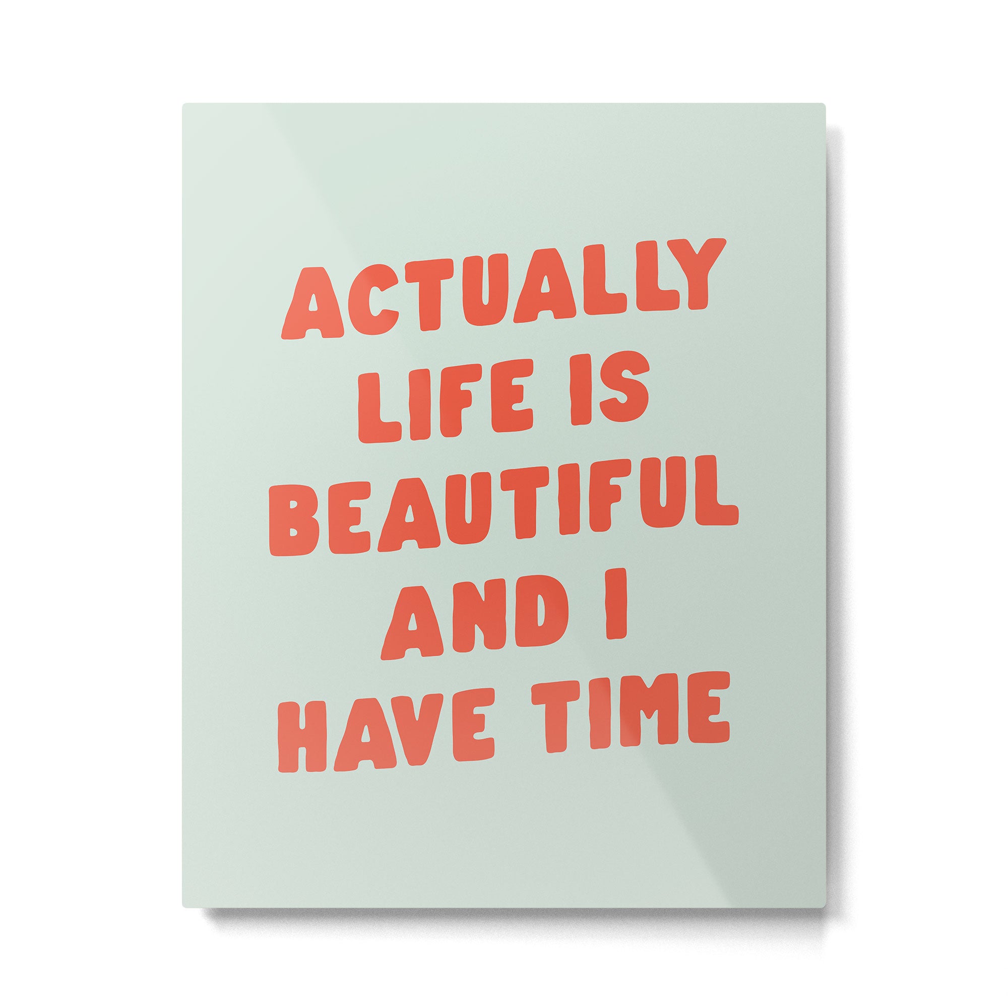 Actually Life is Beautiful and I Have Time typography print in pastel green and red Metal Print Gallery Image 6