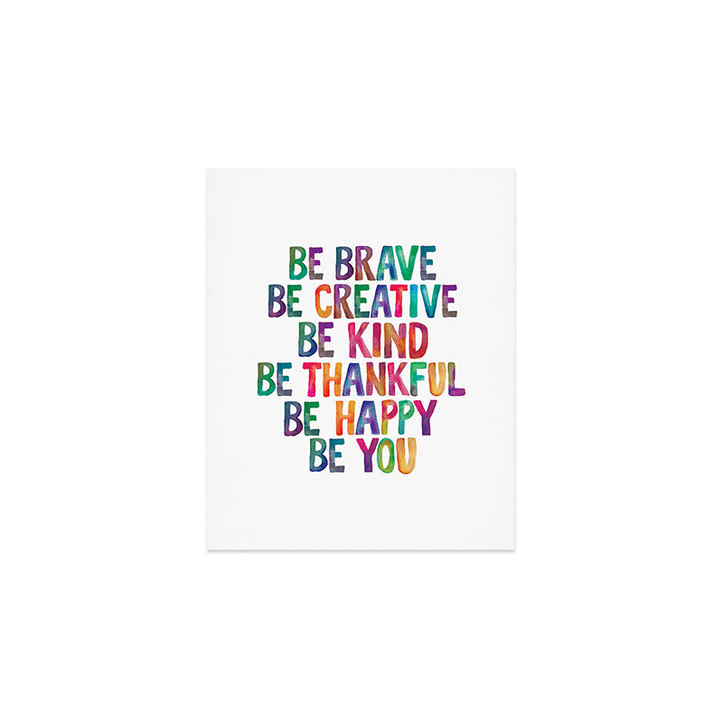BE BRAVE BE CREATIVE BE KIND BE THANKFUL BE HAPPY BE YOU rainbow watercolor Art Print Gallery Image 1