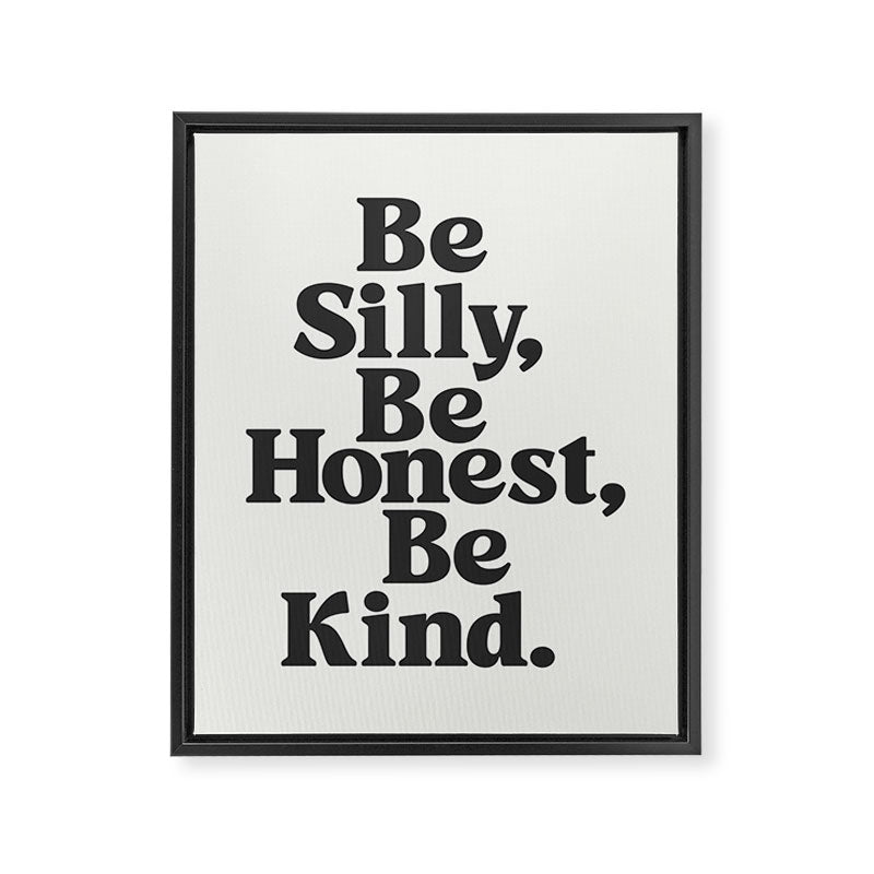 Be Silly Be Honest Be Kind Framed Canvas Print Gallery Image 8